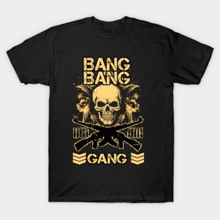 BANG BANG GANG T-Shirt